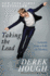 Taking the Lead: Lessons From a Life in Motion-the Dwts Champion's Memoir of Transformation and Personal Growth