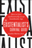 The Existentialist's Survival Guide: How to Live Authentically in an Inauthentic Age