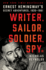 Writer, Sailor, Soldier, Spy: Ernest Hemingway's Secret Adventures, 1935-1961-a New York Times Bestselling Cloak-and-Dagger Biography of Intelligence and Art