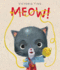 Meow! : a Fun Wordless Picture Book About a Playful Cat for Kids (Ages 4-8)