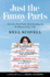 Just the Funny Parts: … and a Few Hard Truths About Sneaking Into the Hollywood Boys’ Club