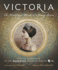 Victoria: the Heart and Mind of a Young Queen: Official Companion to the Masterpiece Presentation on Pbs