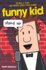 Funny Kid #2: Stand Up: an Uproarious Middle Grade Comedy About a Talent Show Quest for Kids (Ages 8-12)