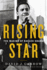 Rising Star: the Making of Barack Obama-the Definitive Biography of the Formative Years and Forces Behind the 44th President