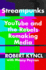 Streampunks: Youtube and the Rebels Remaking Media-a Firsthand Look at the Streaming Business and Digital Entertainment Revolution