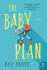 The Baby Plan: a Heartwarming and Hilarious Chick Lit Novel About Unexpected Pregnancy
