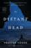 The Distant Dead: a Novel