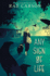 Any Sign of Life: a Harrowing Ya Post-Apocalyptic Thriller of Courage and Survival