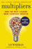Multipliers Revised and Updated: How the Best Leaders Make Everyone Smart