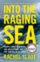 Into the Raging Sea: Thirty-Three Mariners, One Megastorm, and the Sinking of El Faro