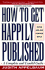 How to Get Happily Published: a Complete and Candid Guide