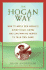 The Hogan Way: How to Apply Ben Hogan's Exceptional Swing and Shotmaking Genius to Your Own Game