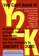 Y2k an Action Plan to Protect Yourself, Your Family, Your Assets, and Your Community on January 1, 2000