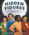 Hidden Figures: an Inspiring Picture Book True Story About Women Who Changed Space History, for Children (Ages 6-10)