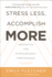 Stress Less, Accomplish More: Meditation for Extraordinary Performance