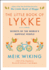 The Little Book of Lykke: Secrets of the World's Happiest People-Proven Strategies to Improve Your Quality of Life and Wellness (the Happiness Institute Series, 2)