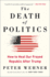 The Death of Politics: How to Heal Our Frayed Republic After Trump