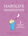 Harold's Imagination: 3 Adventures With the Purple Crayon: 3 Classic Stories in 1 Book With an Afterword
