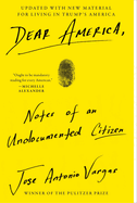 Dear America: a Powerful Story of Identity, Belonging, and Living Undocumented in America