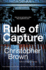 Rule of Capture: the First Cli-Fi Legal Thriller-High-Stakes Justice in a Near-Future America on the Brink (Dystopian Lawyer, 1)