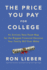 The Price You Pay for College: an Entirely New Road Map for the Biggest Financial Decision Your Family Will Ever Make