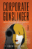 Corporate Gunslinger: a Dystopian Stand-Alone Thriller-Gun Duels, Debt Slavery, and Corporate Greed