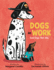 Dogs at Work: Good Dogs. Real Jobs. -a Fun Educational Picture Book About Therapy and Service Animals for Kids (Ages 4-8)