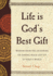 Life is God's Best Gift: Wisdom From the Ancestors on Finding Peace and Joy in Today's World-a Keepsake Volume of 365 Proverbs From African Elders on Empathy and Love