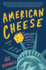 American Cheese: an Indulgent Odyssey Through the Artisan Cheese World-a Hilarious and Insightful Adventure Through Passionate Food Culture