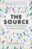 The Source: a Transformative Guide to Unlocking Your Mind, Harnessing Neuroplasticity, and Manifesting Success Through the Power of the Law of Attraction