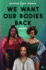 We Want Our Bodies Back: Poems-Fierce Verse on Black Women Confronting Patriarchy and Racism
