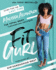 Fit Gurl: the Total-Body Turnaround Program-a Usa Today Bestseller for Fitness, Transformation, and Self-Discovery
