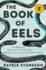 The Book of Eels: Our Enduring Fascination With the Most Mysterious Creature in the Natural World