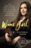 Wine Girl: the Trials and Triumphs of America's Youngest Sommelier-a Powerful Memoir of Women, Abuse, and Hospitality