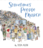 Sometimes People March: a Timeless Picture Book About Solidarity and Hope for Kids (Ages 4-8)