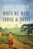 When We Were Young & Brave: a Novel