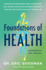 Foundations of Health: Harnessing the Restorative Power of Movement, Heat, Breath, and the Endocannabinoid System to Heal Pain and Actively Adapt for a Healthy Life-a Guidebook