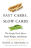 Fast Carbs, Slow Carbs: the Simple Truth About Food, Weight, and Disease-How Processed Grains Created a Health Crisis and a Former Fda Commissioner's Plan to Regain Control