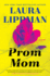 Prom Mom: a Novel