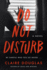 Do Not Disturb: an Intense Suspense Thriller With Dark Secrets and Hidden Pasts-Hold Your Breath for the Thrilling Conclusion