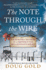 The Note Through the Wire: the Incredible True Story of a Prisoner of War and a Resistance Heroine-an Unforgettable Real-Life Wwii Romance of Bravery, Love, and Survival