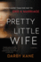 Pretty Little Wife: a Suspenseful Mystery Thriller Set in an Idyllic College Town With Dark Secrets