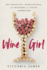 Wine Girl: the Trials and Triumphs of America's Youngest Sommelier-a Powerful Memoir of Women, Abuse, and Hospitality