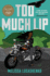 Too Much Lip: a Novel