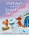 Fletcher and the Snowflake Christmas: Great for Holiday and Christmas Reading Or Gifting