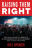 Raising Them Right: the Untold Story of America's Ultraconservative Youth Movement and Its Plot for Power
