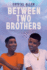 Between Two Brothers