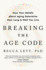 Breaking the Age Code: How Your Beliefs About Aging Determine How Long and Well You Live