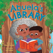 Abuela's Library: an Uplifting Story About Family Reading and Creating Community Magic for Children (Ages 4-8)