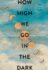 How High We Go in the Dark: a Novel